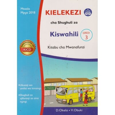 Kielekezi cha Shughuli za Kiswahili Gredi 3 Kitabu cha Mwanafunzi