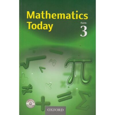 Mathematics Today Form 3 (Oxford) by Monica Mwasi, S.M Muturi…