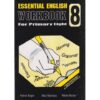 Essential English Workbook 8 by Patrick Birgen,mary mach…