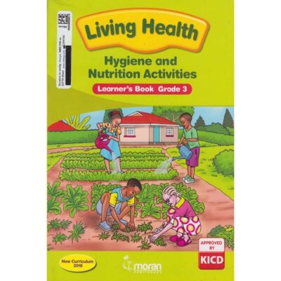 Living Health Hygiene And Nutrition Activities Learners’s Book … by Dominic Nyoroh, Christop…