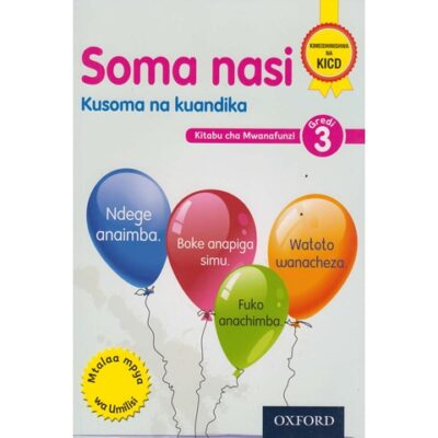 Soma nasi: Kusoma na Kuandika Gredi 3 by Hellen Inyega, Evans Oso…