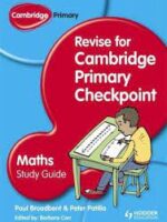 Revise for Cambridge Primary Check Mathematics Study by Broadbent,Patilla