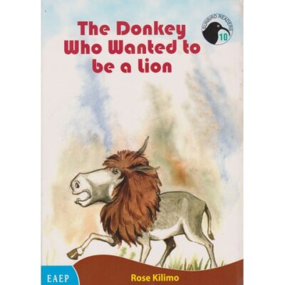 Donkey who Wanted to be a Lion by Rose