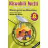 Kiswahili Mufti Kioo cha Mtihani Mwongozo wa Mwalimu by Joseph Mwamburi, Wallah …