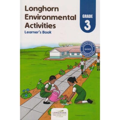 Longhorn Environmental Activities Learner’s Book Grade 3 by John Gikaru, Eric Owino,…