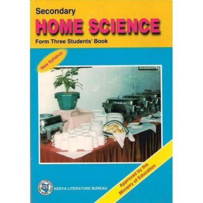 Secondary Home Science Form 3 by Kenya Literature Bureau