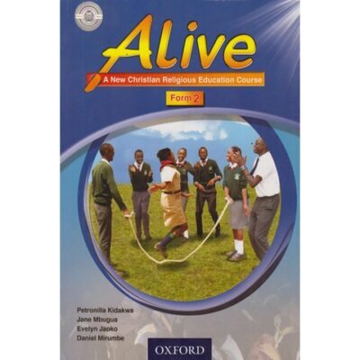 Alive: A New CRE course Form 2 by Petronilla Kidakwa, Jane…
