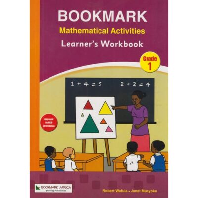 Bookmark Mathematical Activities Learner's Workbook Grade 1 by Robert Wafula, Janet
