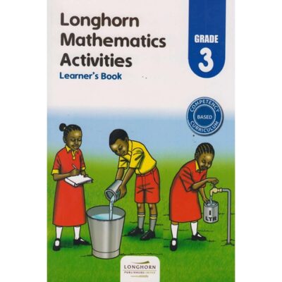 Longhorn Mathematics Activities learner’s book Grade 3 by T. Mukhuri, M. Okello, M…