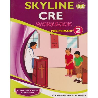 Skyline CRE Workbook Pre-Primary 2 (Approved) by Ndirangu