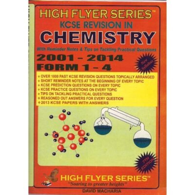 High Flyer Series KCSE Revision Chemistry F1-4 Revised Version