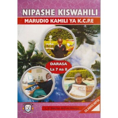 Nipashe Kiswahili marudio kamili ya KCPE darasa la … by L.G.gakono Muriuki Gikun