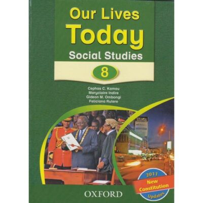 Our lives today social studies 8 teacher’s book by Cephas C.Kamau,Maryclair