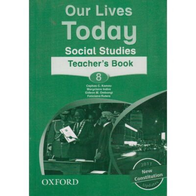 Our lives today social studies 8 teacher's book by Cephas C.Kamau,Maryclair…