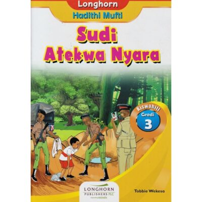Longhorn: Sudi Atekwa Nyara Grade 3 by Wekesa
