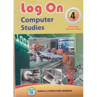 Log on Computer Studies 4 by Mulli,Ochieng,Maundu,Nya…