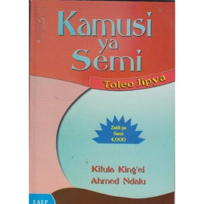 Kamusi ya Semi-Toleo Jipya by Ndalu,Kingei