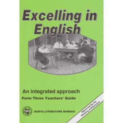 Excelling in English Form three Teachers’ Guide by Prof Henry Indangasi, Dr…