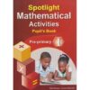 Spotlight Mathematical Activities PP1 by Spotlight Publishers