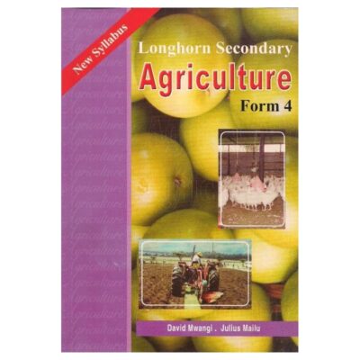 Longhorn Secondary Agriculture Form 4 by Maillu