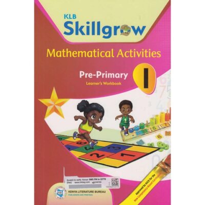 KLB Skillgrow Mathematical activities Pre-primary Learner’s Workbook 1 by Jane Mbugua, Margaret Od…