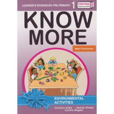 Storymoja Know More Environmental Pre-Primary 1 by Ahmed