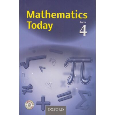 Mathematics Today Form 4 (Oxford) by Monica Mwasi, S.M Muturi