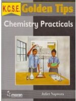 KCSE Golden Tips Chemistry Practicals by Juliet Napwora