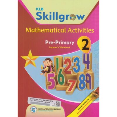 KLB Skillgrow Mathematical Activities Pre-Primary Learner’s Workbook 2 by KLB