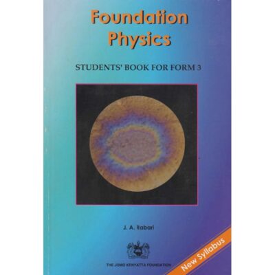 Foundation Physics Students' Book for Form 3 by The Jomo Kenyatta Founda…