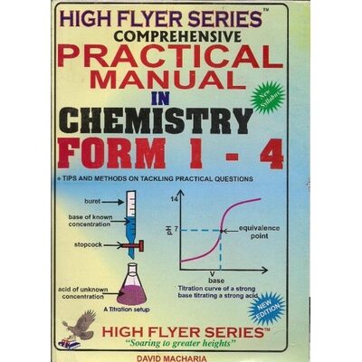 High Flyer Series KCSE Revision Practical Manual Chemistry … by Macharia