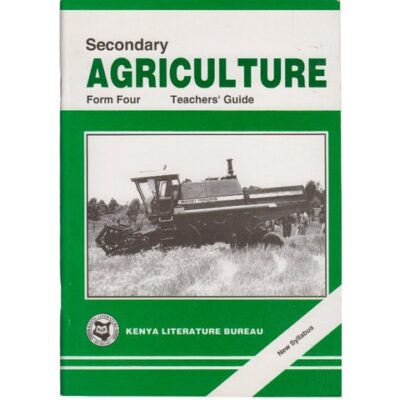 Secondary Agriculture Form four Teachers’Guide by KLB