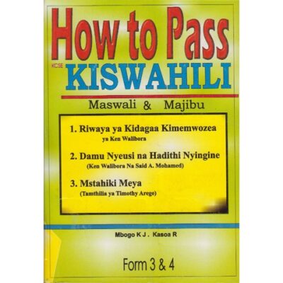 How to Pass KCSE Kiswahili F3 & 4 by Mbogo Kj.Kasoa