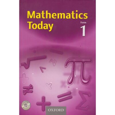 Mathematics Today Form 1 (Oxford) by Monica Mwasi, S.M Muturi…