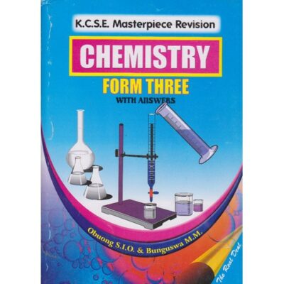K.C.S.E Masterpiece revision chemistry form three with answers. by Obuong’s S.I.O
