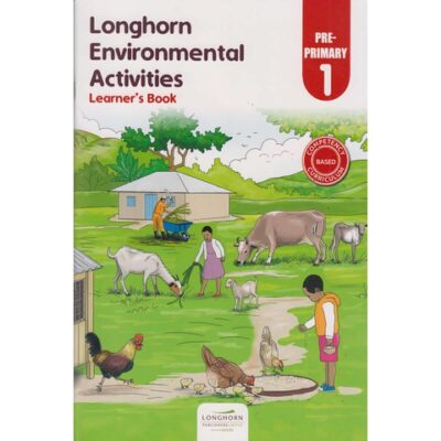 Longhorn Environmental Activities Learner’s book Pre-primary 1 by Juliana Rono, Anne Matuv…