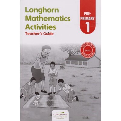 Longhorn Mathematics Activities Teacher’s Guide Pre-primary 1 by Longhorn