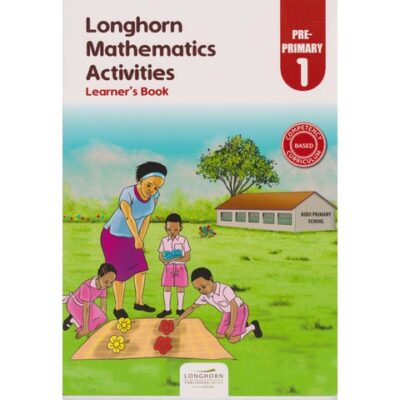 Longhorn Mathematics Activities PP1 Learner’s Book by Longhorn