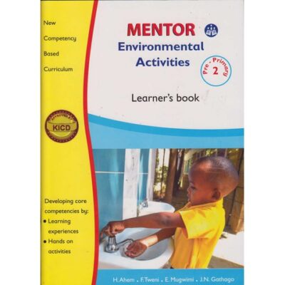 Mentor Environmental Activities Learner’s pre-primary 2 (Approved) by H. Ahem, F. Tweni, E. Mu…