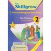 KLB Skillgrow Christian Religious Activities Pre-Primary Learner's Workbook 2
