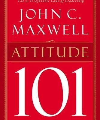 Attitude 101: What Every Leader Needs to Know