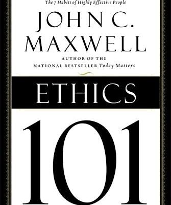 Ethics 101: What Every Leader Needs To Know (101 Series)