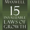 The 15 Invaluable Laws of Growth