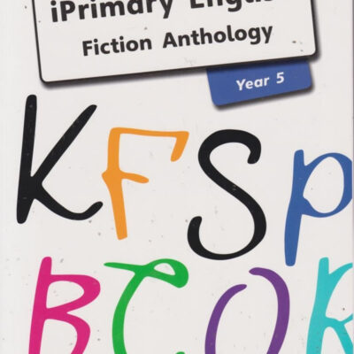 iPrimary English Fiction Anthology Year 5