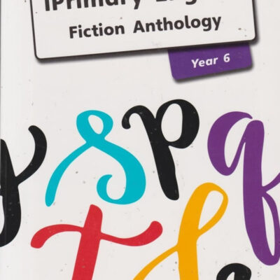 iPrimary English Fiction Anthology Year 6