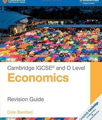 Cambridge IGCSE (R) and O Level Economics Revision Guide
