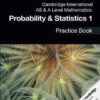 Cambridge International AS & A Level Mathematics: Probability & Statistics 1 Practice Book (Copy)