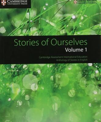 Stories of Ourselves: Volume 1 : Cambridge Assessment International Education Anthology of Stories in English