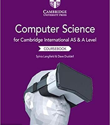 Cambridge International AS and A Level Computer Science Coursebook