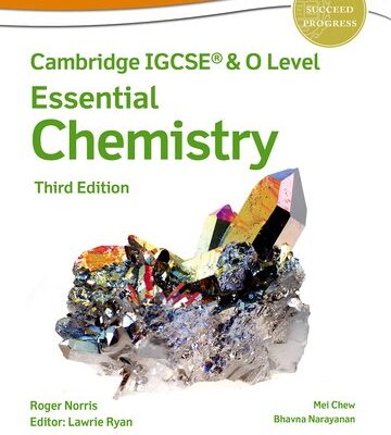 Cambridge IGCSE® & O Level Essential Chemistry: Student Book Third Edition